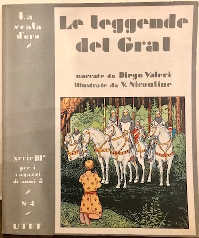Diego (a cura di) Valeri Le leggende del Graal 1947 Torino Unione Tipografico-Editrice Torinese